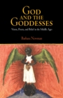God and the Goddesses : Vision, Poetry, and Belief in the Middle Ages - eBook