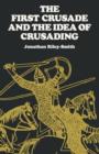 The First Crusade and the Idea of Crusading - Book