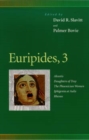 Euripides, 3 : Alcestis, Daughters of Troy, The Phoenician Women, Iphigenia at Aulis, Rhesus - Book