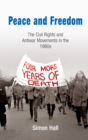 Peace and Freedom : The Civil Rights and Antiwar Movements in the 1960s - Book