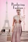 Producing Fashion : Commerce, Culture, and Consumers - Book