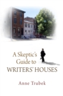 A Skeptic's Guide to Writers' Houses - Book