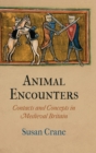 Animal Encounters : Contacts and Concepts in Medieval Britain - Book