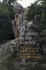 The Monster in the Garden : The Grotesque and the Gigantic in Renaissance Landscape Design - Book