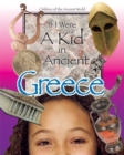 If I Were a Kid in Ancient Greece : Children of the Ancient World - Book