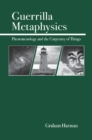 Guerrilla Metaphysics : Phenomenology and the Carpentry of Things - Book