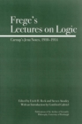 Frege's Lectures on Logic : Carnap's Jena Notes, 1910-1914 - Book