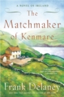 The Matchmaker of Kenmare : A Novel of Ireland - Book