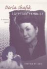 Doria Shafik, Egyptian Feminist : A Woman Apart - Book