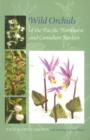 Wild Orchids of the Pacific Northwest and Canadian Rockies - Book