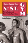 Tales from the 5th Street Gym : Ali, the Dundees, and Miami's Golden Age of Boxing - Book