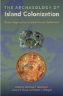 The Archaeology of Island Colonization : Global Approaches to Initial Human Settlement - eBook