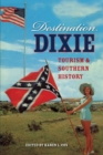 Destination Dixie : Tourism and Southern History - Book