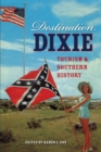Destination Dixie : Tourism and Southern History - eBook