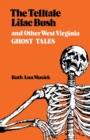 The Telltale Lilac Bush and Other West Virginia Ghost Tales - Book