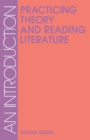 Practicing Theory and Reading Literature : An Introduction - Book