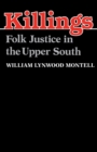 Killings : Folk Justice in the Upper South - Book