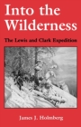 Into the Wilderness : The Lewis and Clark Expedition - Book