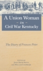 A Union Woman in Civil War Kentucky : The Diary of Frances Peter - Book
