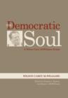 The Democratic Soul : A Wilson Carey McWilliams Reader - Book