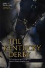The Kentucky Derby : How the Run for the Roses Became America's Premier Sporting Event - Book