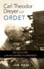 Carl Theodor Dreyer and Ordet : My Summer with the Danish Filmmaker - Book