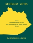 Kentucky Votes : Presidential Elections, 1952-1960; U.S. Senate Primary and General Elections, 1920-1960 - Book