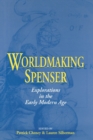 Worldmaking Spenser : Explorations in the Early Modern Age - Book
