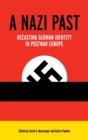 A Nazi Past : Recasting German Identity in Postwar Europe - Book