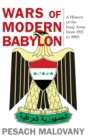 Wars of Modern Babylon : A History of the Iraqi Army from 1921 to 2003 - Book