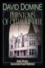 Phantoms of Old Louisville : Ghostly Tales from America's Most Haunted Neighborhood - eBook
