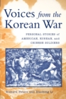 Voices from the Korean War : Personal Stories of American, Korean, and Chinese Soldiers - Book