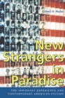 New Strangers in Paradise : The Immigrant Experience and Contemporary American Fiction - Book