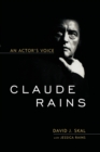 Claude Rains : An Actor's Voice - Book