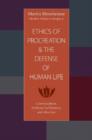 Ethics of Procreation and the Defense of Human Life : Contraception, Artificial Fertilization, and Abortion - Book
