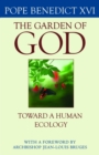 The Garden of God : Toward a Human Ecology - Book
