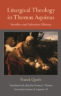 Liturgical Theology in Thomas Aquinas : Sacrifice and Salvation History - Book
