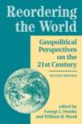 Reordering The World : Geopolitical Perspectives On The 21st Century - Book