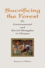 Sacrificing The Forest : Environmental And Social Struggle In Chiapas - Book