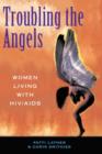 Troubling The Angels : Women Living With Hiv/aids - Book