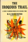 The Iroquois Trail : Dickon among the Onondagas and Senecas - Book