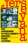 Jerseyana : The Underside of New Jersey History - Book