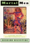 Mortal Men : Living with Asymptomatic HIV - Book