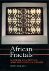 African Fractals : Modern Computing and Indigenous Design - Book