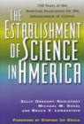The Establishment of Science in America : 150 Years of the American Association for the Advancement of Science - Book