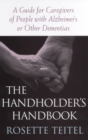 The Handholder's Handbook : A Guide for Caregivers of People with Alzheimer's or Other Dementias - Book