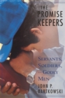 The Promise Keepers : Servants, Soldiers, and Godly Men - Book