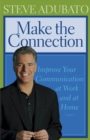 Make the Connection : Improve Your Communication at Work and at Home - Book