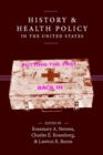 History and Health Policy in the United States : Putting the Past Back in - Book