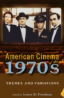 American Cinema of the 1970s : Themes and Variations - Book
